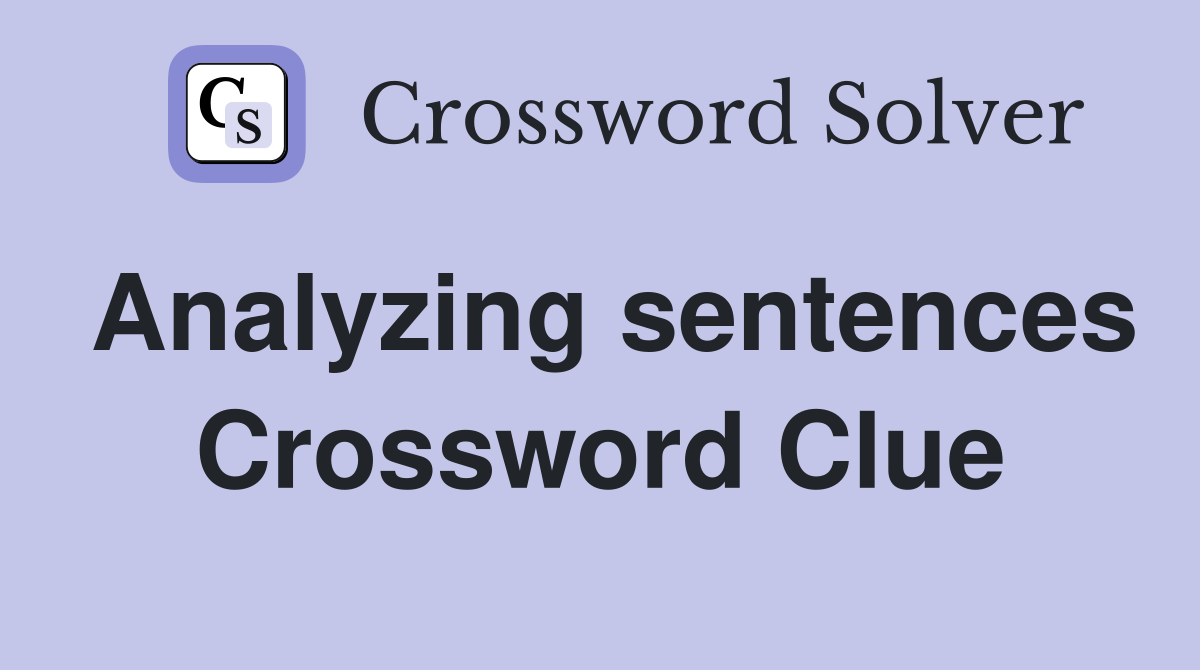 Analyzing sentences - Crossword Clue Answers - Crossword Solver
